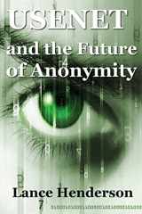 9781482323078-1482323079-Usenet & The Future of Anonymity