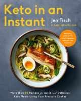 9780062973245-006297324X-Keto in an Instant: More Than 80 Recipes for Quick & Delicious Keto Meals Using Your Pressure Cooker