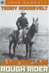 9781402741449-1402741448-Teddy Roosevelt: American Rough Rider