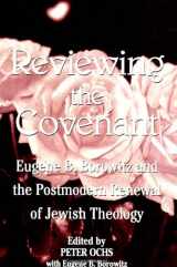 9780791445334-079144533X-Reviewing the Covenant: Eugene B. Borowitz and the Postmodern Revival of Jewish Theology (Suny Series in Jewish Philosophy)