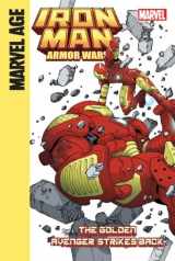9781614791676-1614791678-Iron Man and the Armor Wars Part 4: the Golden Avenger Strikes Back: The Golden Avenger Strikes Back (Iron Man and the Armor Wars, 4)