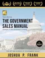 9781733600989-1733600981-The Government Sales Manual: Strategies To Win Government Contracts