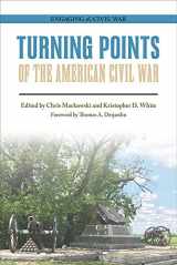 9780809336210-0809336219-Turning Points of the American Civil War (Engaging the Civil War)