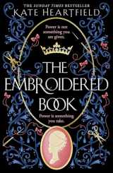 9780008380632-0008380635-The Embroidered Book: Revolution, magic, and royal romance collide in this SUNDAY TIMES bestselling historical fantasy of 2022