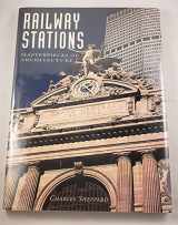 9780765199416-0765199416-Railway Stations: Masterpieces of Architecture