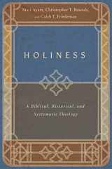 9781514002308-1514002302-Holiness: A Biblical, Historical, and Systematic Theology
