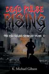 9781493170173-1493170171-Dead Pulse Rising (The Kyle Walker Chronicles)