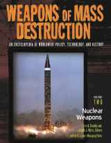 9781851094905-1851094903-Weapons of Mass Destruction: An Encyclopedia of Worldwide Policy, Technology, and History; Volume I: Chemical and Biological Weapons and Volume II:: ... Technology, and History (2 volume set)