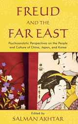 9780765706935-0765706938-Freud and the Far East: Psychoanalytic Perspectives on the People and Culture of China, Japan, and Korea