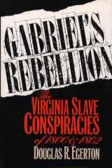 9780807844229-0807844225-Gabriel's Rebellion: The Virginia Slave Conspiracies of 1800 and 1802