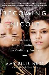 9781782399698-1782399690-Becoming Nicole: The Extraordinary Transformation of an Ordinary Family