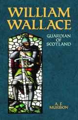 9780486431826-0486431827-William Wallace: Guardian of Scotland