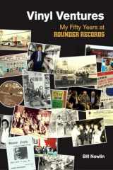 9781800500068-1800500068-Vinyl Ventures: My Fifty Years at Rounder Records (Popular Music History)