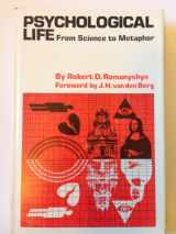 9780292764736-0292764731-Psychological Life: From Science to Metaphor