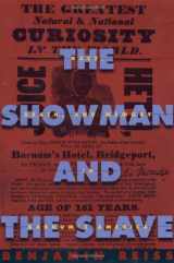9780674006362-0674006364-The Showman and the Slave: Race, Death, and Memory in Barnum’s America