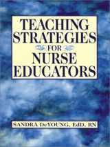 9780130452160-0130452165-Teaching Strategies for Nurse Educators