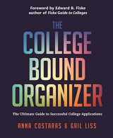 9781633536838-1633536831-The College Bound Organizer: The Ultimate Guide to Successful College Applications (College Applications, College Admissions, and College Planning Book)