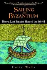 9780553382730-055338273X-Sailing from Byzantium: How a Lost Empire Shaped the World