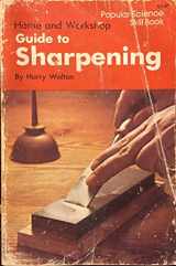 9780060145231-0060145234-Home and workshop guide to sharpening (Popular science skill book)