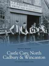 9781845882587-184588258X-Castle Cary, North Cadbury and Wincanton (Pocket Images)