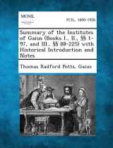 9781287351245-1287351247-Summary of the Institutes of Gaius (Books I., II., 1-97, and III., 88-225) with Historical Introduction and Notes