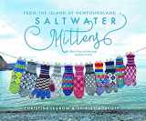 9781775234586-1775234584-Saltwater Mittens: From the Island of Newfoundland, More Than 20 Heritage Designs to Knit