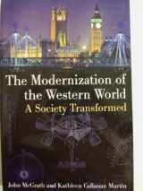 9780765630070-0765630079-The Modernization of the Western World: A Society Transformed