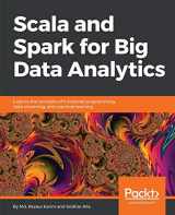 9781785280849-1785280848-Scala and Spark for Big Data Analytics: Explore the concepts of functional programming, data streaming, and machine learning
