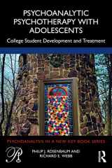 9781032159744-103215974X-Psychoanalytic Psychotherapy with Adolescents: College student development and treatment (Psychoanalysis in a New Key Book Series)