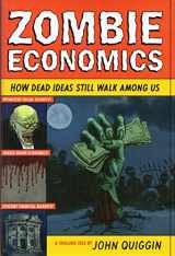 9780691145822-0691145822-Zombie Economics: How Dead Ideas Still Walk among Us