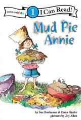 9780310715726-0310715725-Mud Pie Annie: God's Recipe for Doing Your Best, Level 1 (I Can Read!)