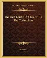 9781162694658-1162694653-The First Epistle Of Clement To The Corinthians