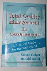 9781555425395-1555425399-Total Quality Management in Government: A Practical Guide for the Real World (Jossey Bass Public Administration Series)