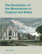 9781800501638-1800501633-The Dissolution of the Monasteries in England and Wales (Studies in the Archaeology of Medieval Europe)