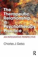 9781138999800-1138999806-The Therapeutic Relationship in Psychotherapy Practice: An Integrative Perspective