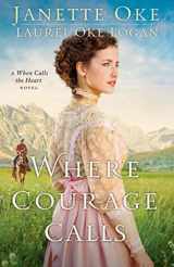 9780764212338-0764212338-Where Courage Calls: A When Calls the Heart Novel (Return to the Canadian West)