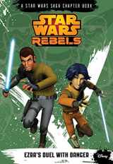 9781484704691-148470469X-Star Wars Rebels Ezra's Duel with Danger (A Star Wars Saga Chapter Book)