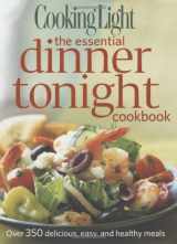 9780848733025-0848733029-Cooking Light the Essential Dinner Tonight Cookbook