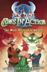 9781862301924-1862301921-Cows In Action 4: The Wild West Moo-nster