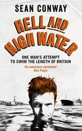 9780091959746-0091959748-Hell and High Water: My Epic 900-Mile Swim from Land’s End to John O'Groats