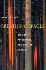9780231128049-0231128045-Breathing Spaces: Qigong, Psychiatry, and Healing in China