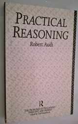 9780415070461-0415070465-Practical Reasoning (The Problems of Philosophy : Their Past and Present)