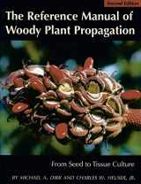 9780942375091-0942375092-The Reference Manual of Woody Plant Propagation: From Seed to Tissue Culture