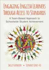 9781483319889-1483319881-Engaging English Learners Through Access to Standards: A Team-Based Approach to Schoolwide Student Achievement