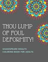 9781651787748-1651787743-Thou Lump Of Foul Deformity! Shakespeare Insults Coloring Book For Adults: A Shakespearean Swear Words Coloring Experience