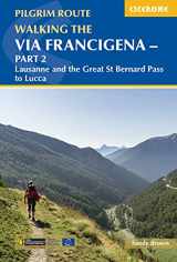 9781786310866-1786310864-Walking the Via Francigena Pilgrim Route - Part 2: Lausanne and the Great St Bernard Pass to Lucca (Cicerone Walking Guides)