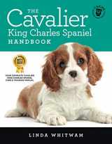 9781731551061-1731551061-The Cavalier King Charles Spaniel Handbook: The Essential Guide to Cavaliers (Canine Handbooks)