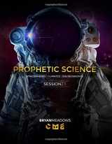 9781734861211-1734861215-Prophetic Science: Atmospheres, Climates, Environments: Session 2.1