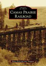 9781467107709-1467107700-Camas Prairie Railroad (Images of Rail)