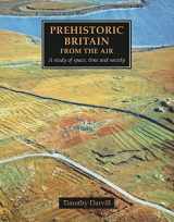 9780521551328-0521551323-Prehistoric Britain from the Air: A Study of Space, Time and Society (Cambridge Air Surveys)
